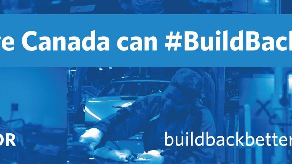 I beleive Canada can #BuildBackBetter. 
