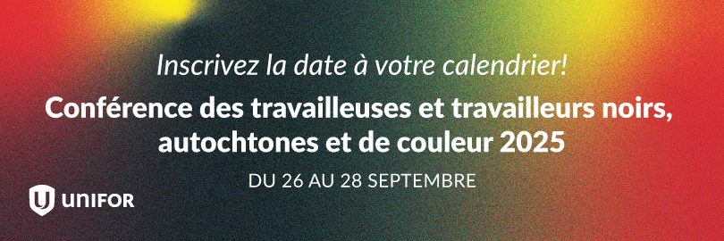 Inscrivez la date à votre calendrier!  Conférence des travailleuses et travailleurs noirs, autochtones et de couleur 2025