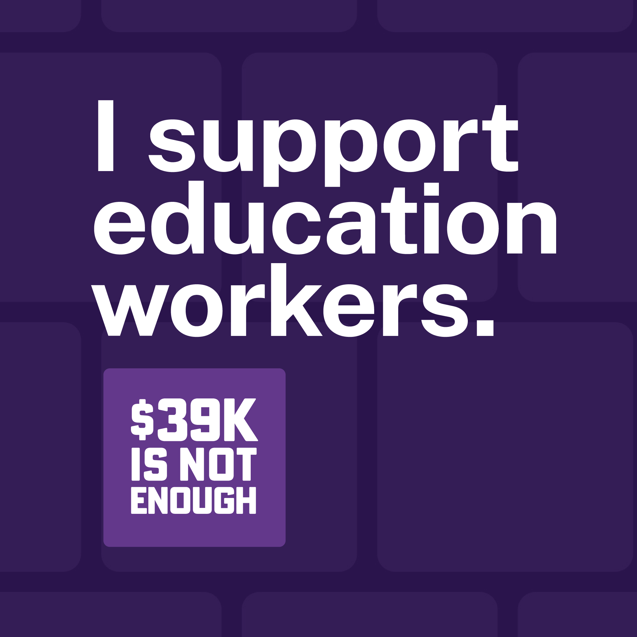 Graphic, I support education workers. $39K is not enough