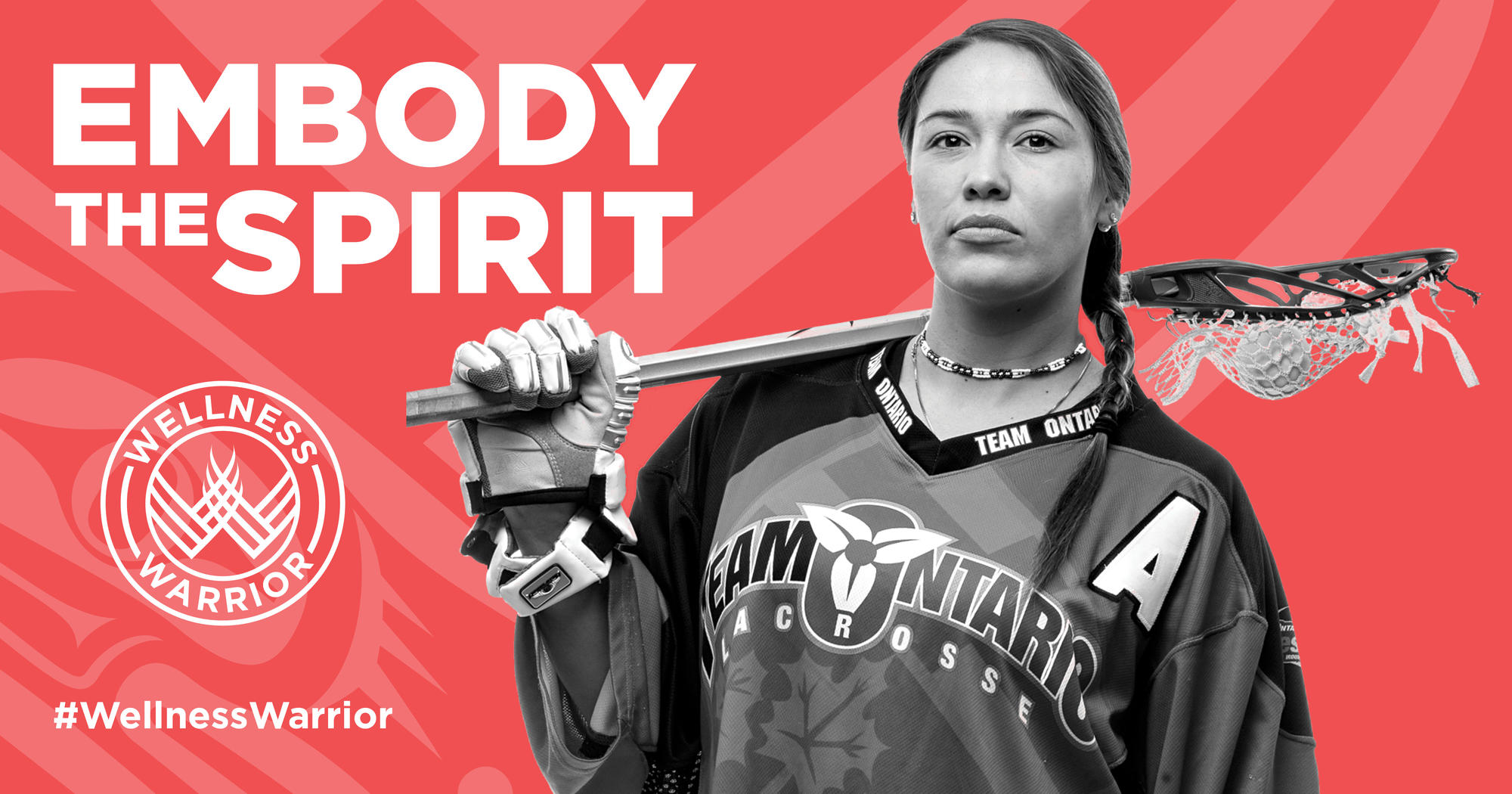 A lacrosse player in a Team Ontario jersey next to the words "Embody the spirit. Wellness Warrior"