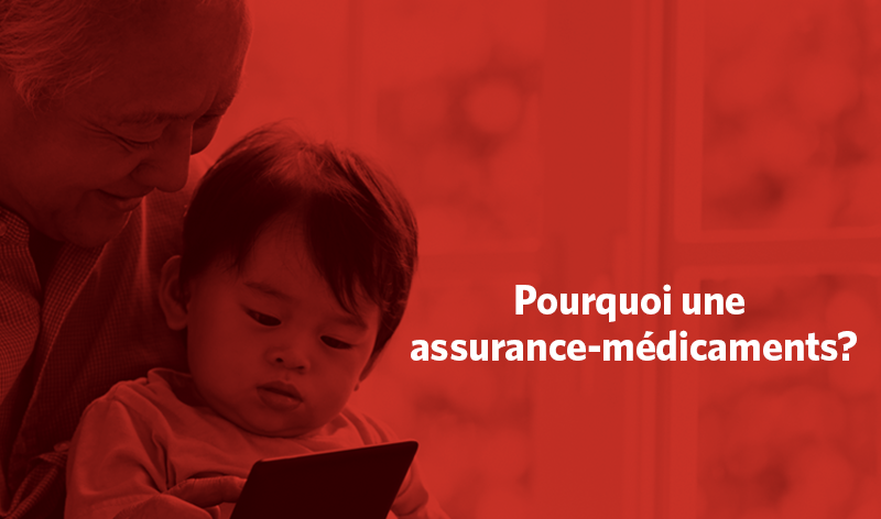 Pourquoi une assurance-médicaments?