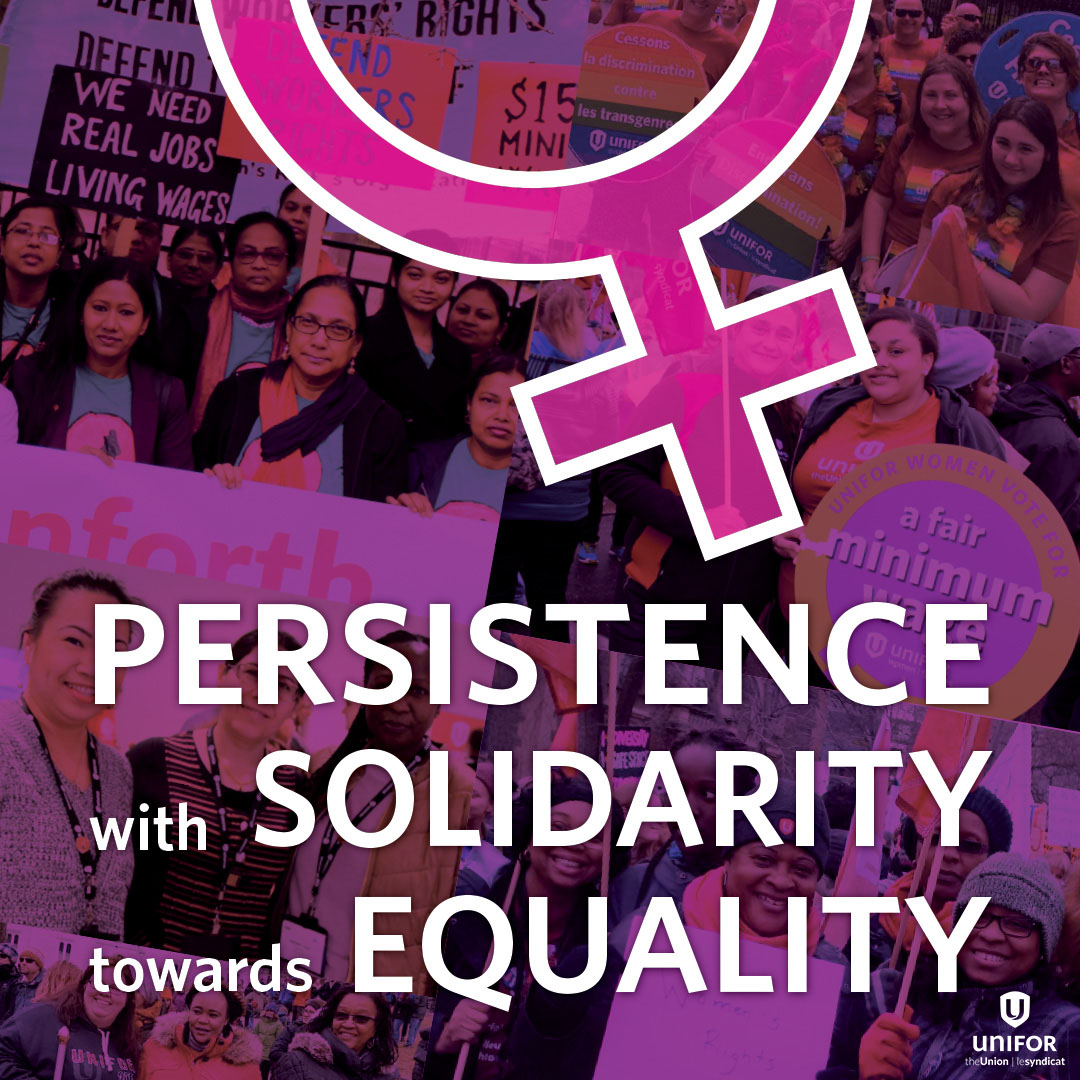 The text &quot;Persistence with solidarity towards equality&quot; with a collage of photos of Unifor sisters in the background.