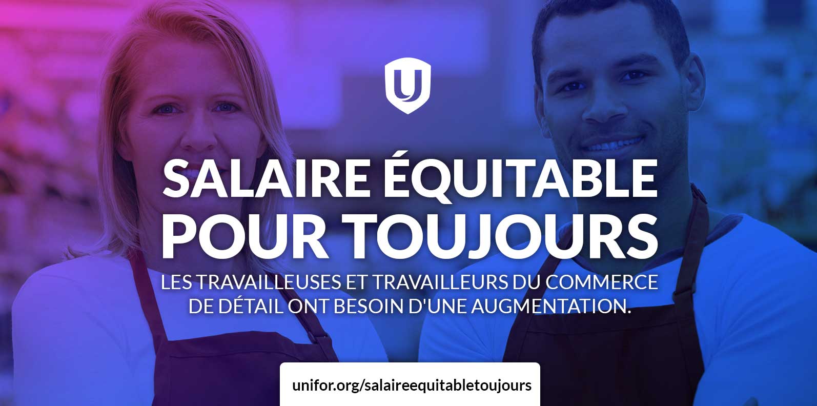 Salaire équitable pour toujours. Les travailleuses et travailleures du commerce de détail ont besoin d'une augmentation.