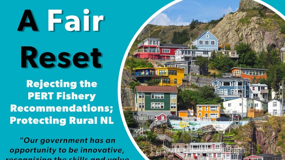 A Fair Reset: Rejecting the PERT Fishery Recommendations; Protecting Rural NL