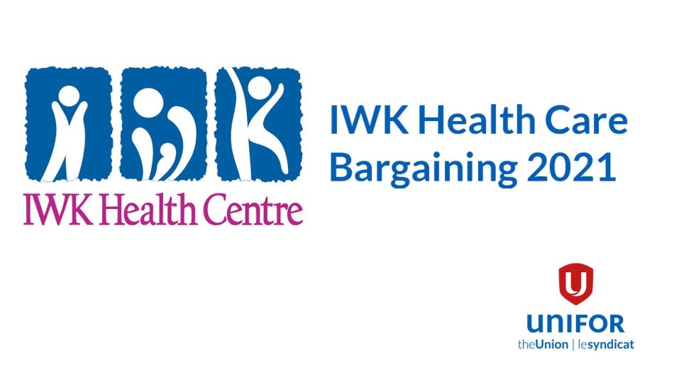 The logos for IWK Health Centre and Unifor with the text "IWK Health Care Bargaining 2021."