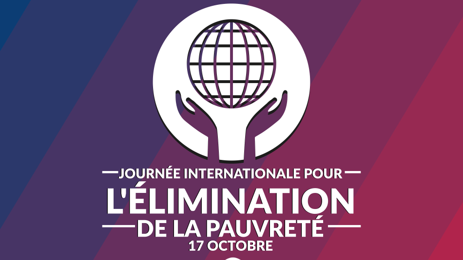 Un globe terrestre stylisé flotte au-dessus de deux mains ouvertes. Le text lis "Journée international pour l'élimination de la pauvreté"