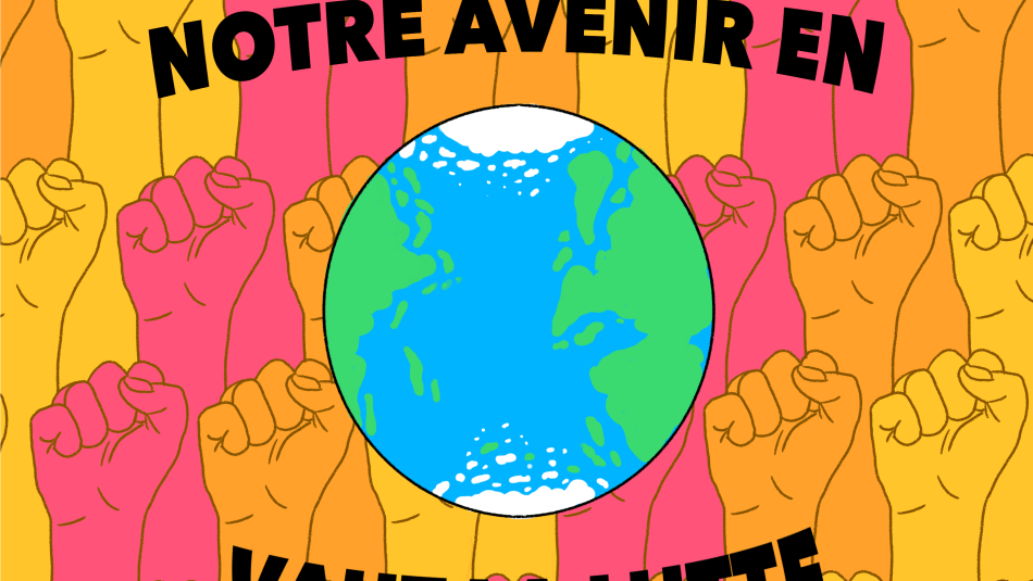 Un globe au centre de poings de différentes couleurs en l'air. Le texte se lit comme suit : "Notre avenir vaut la peine de se battre".