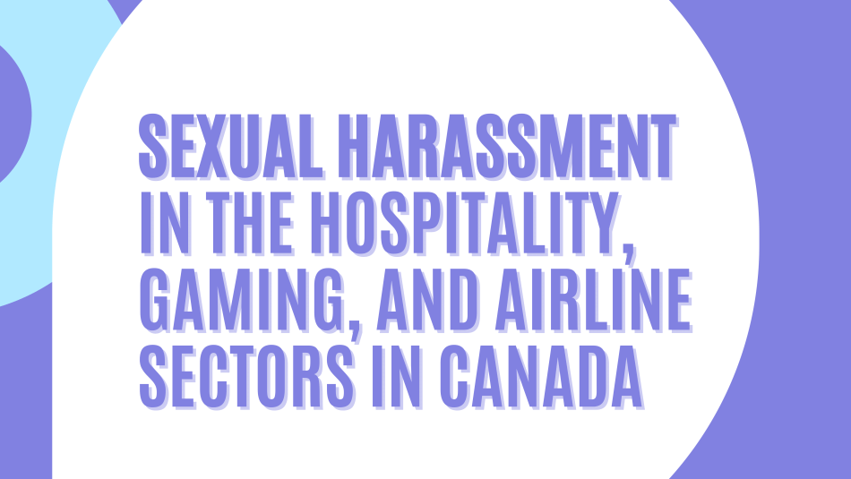 Sexual Harassment in the Hospitality, Gaming, and Airline Sectors in Canada