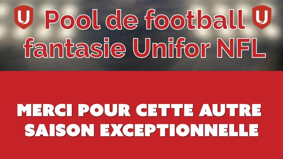 Pool de football fantasie Unifor NFL. Merci pour cette autre saison exceptionnelle!