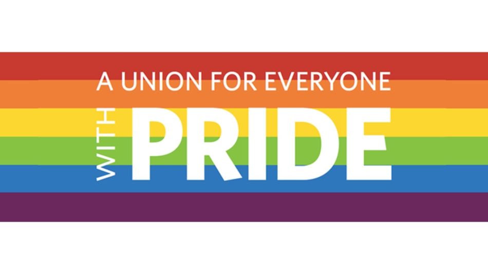 A union for everyone, with pride