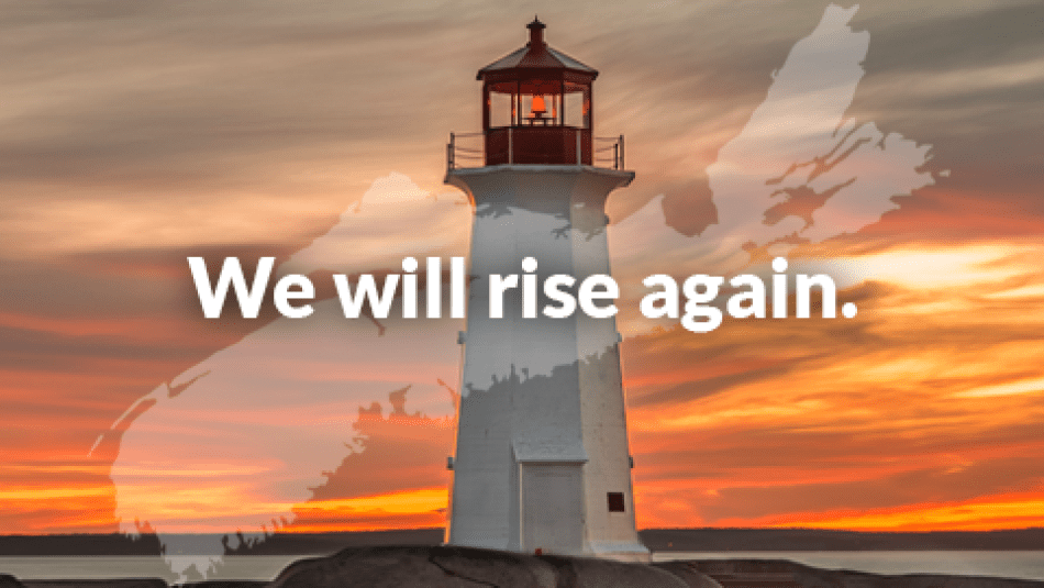A lighthouse at sunset is superimposed with a map of Nova Scotia and the words: "We will rise again."
