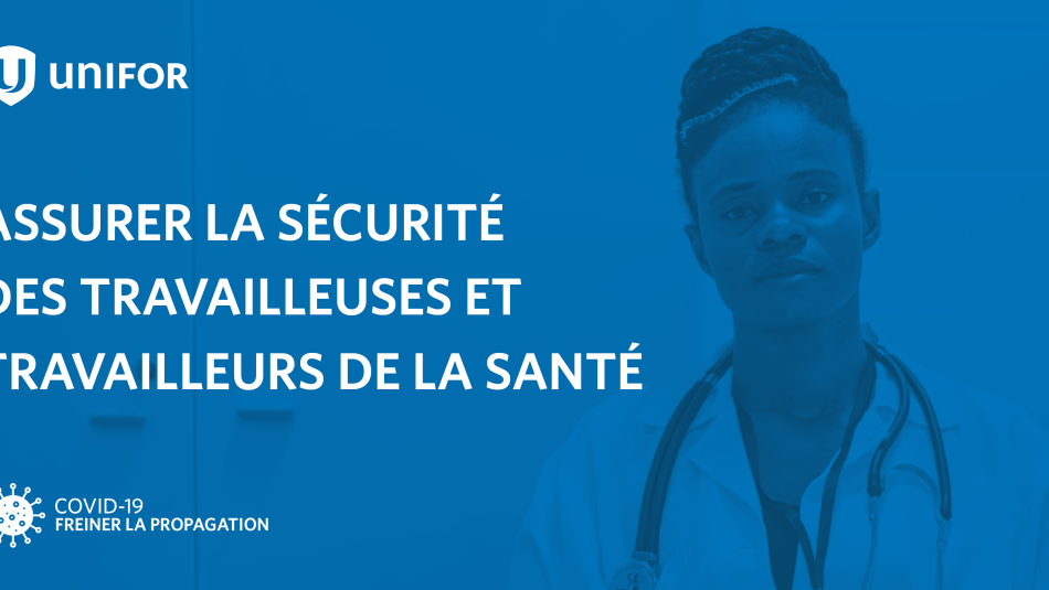 Un graphique contient le texte : «Assurer la sécurité des travailleuses et travailleurs de la santé.»