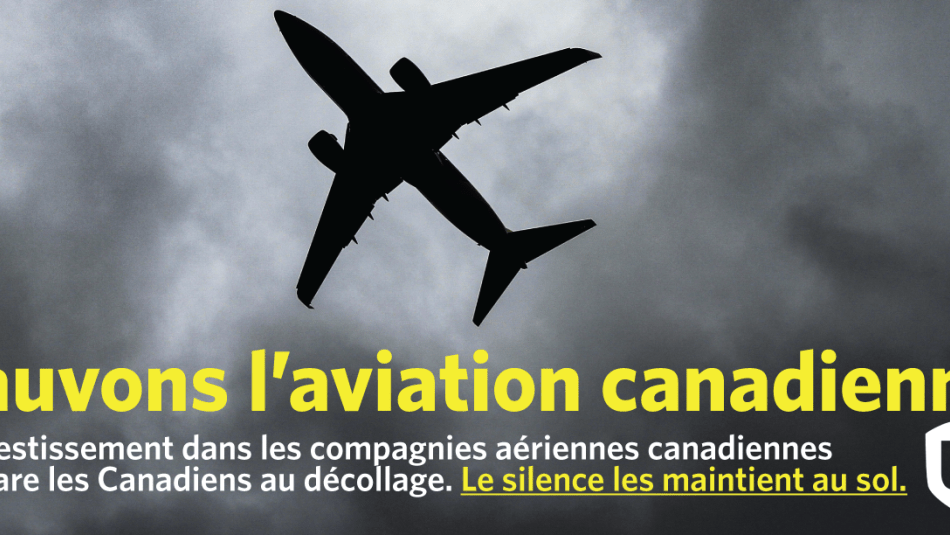 Sauvons l'aviation canadienne. L'investissement dans les compagnies aériennes canadiennes prépare les Canadiens au décollage. Le silence les maintient au sol.