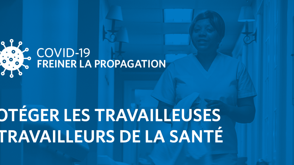 Un graphique contient le texte : «Protéger les travailleuses et travailleurs de la santé.»