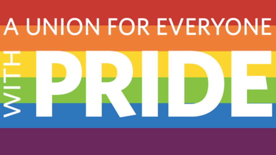 A union for everyone, with pride