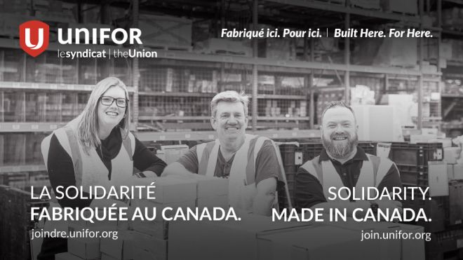 Unifor logo, workers in a wearhouse, text reads built here for here 