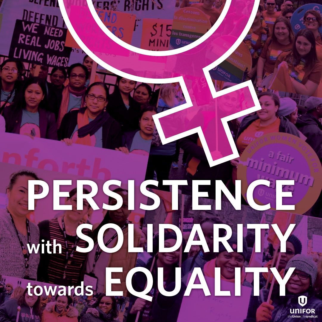 The text &quot;Persistence with solidarity towards equality&quot; with a collage of photos of Unifor sisters in the background.