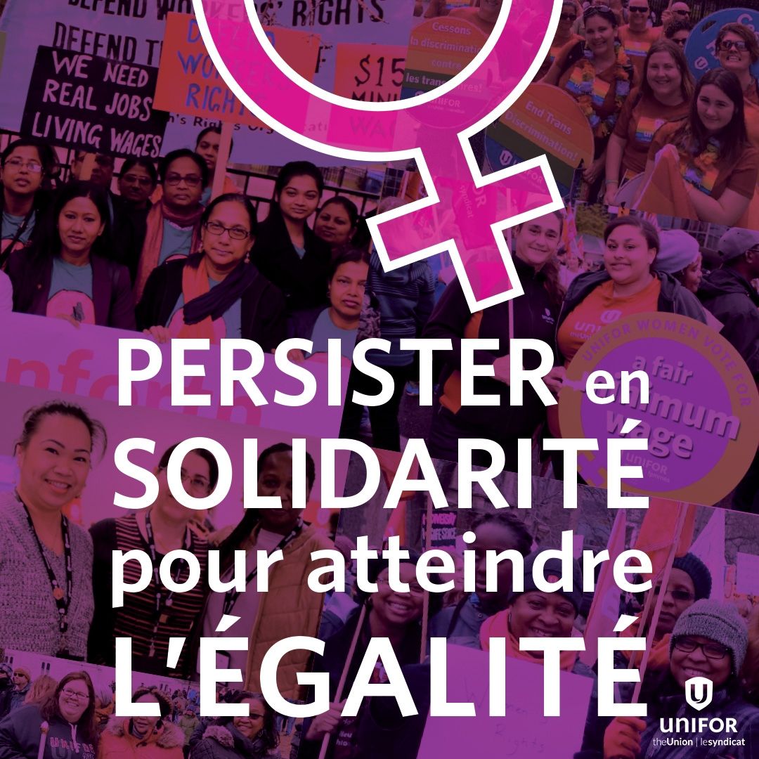 Le texte «Persister en solidarité pour atteindre l'égalité&quot; avec un collage de photos de consœurs d'Unifor en arrière-plan.