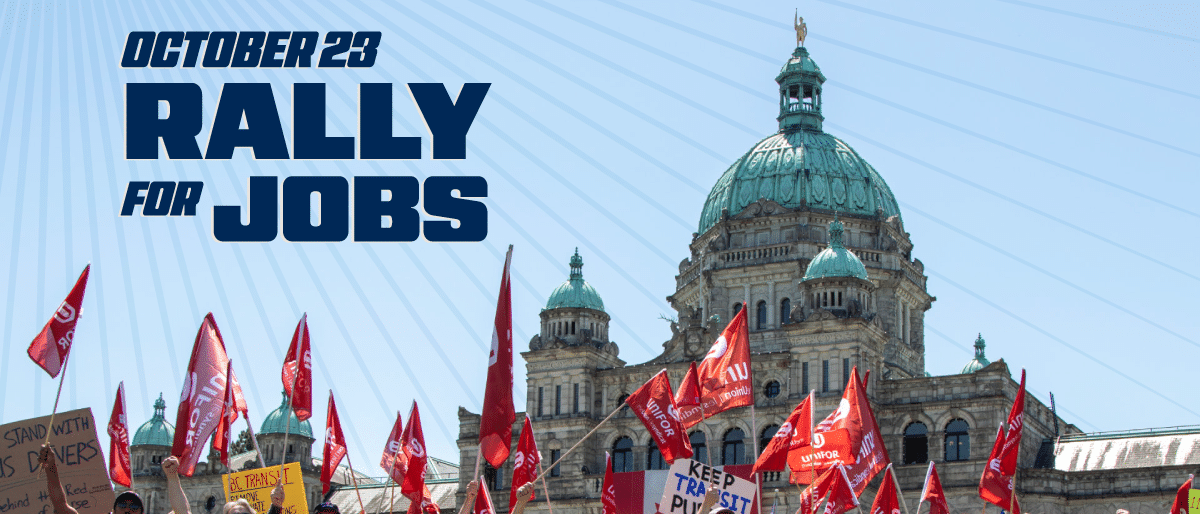 'October 23 Rally for jobs' text over a sunny shot of the BC legislature builing with Unifor flags in the foreground