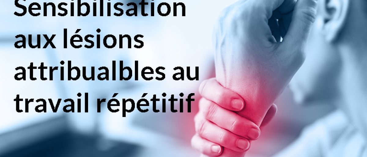 Une femme tient son poignet qui est mis en évidence dans une lueur rouge avec le texte Sensibiliation aux lésions attribuables au travail répétitif